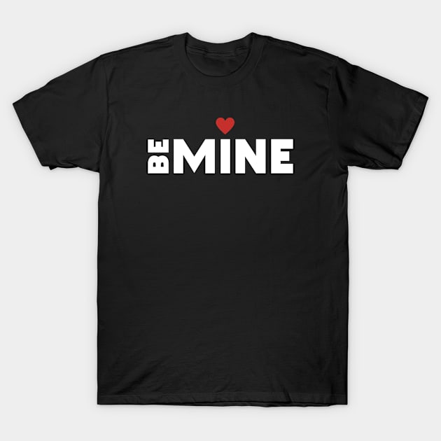 Be mine T-Shirt by Ranumee